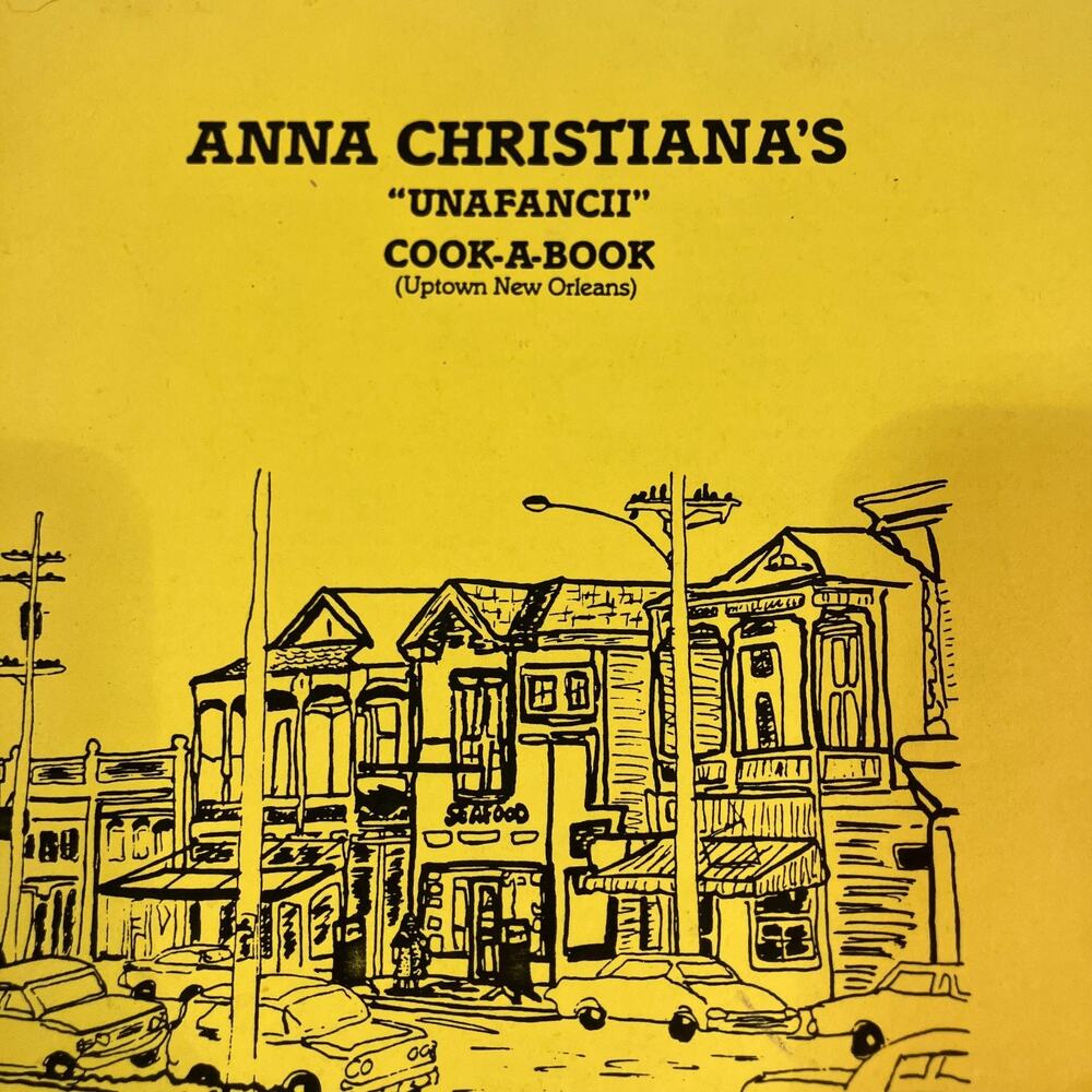 Anna Christiana's "Unafancii" Cook-a-book (Uptown New Orleans) Signed DT8091